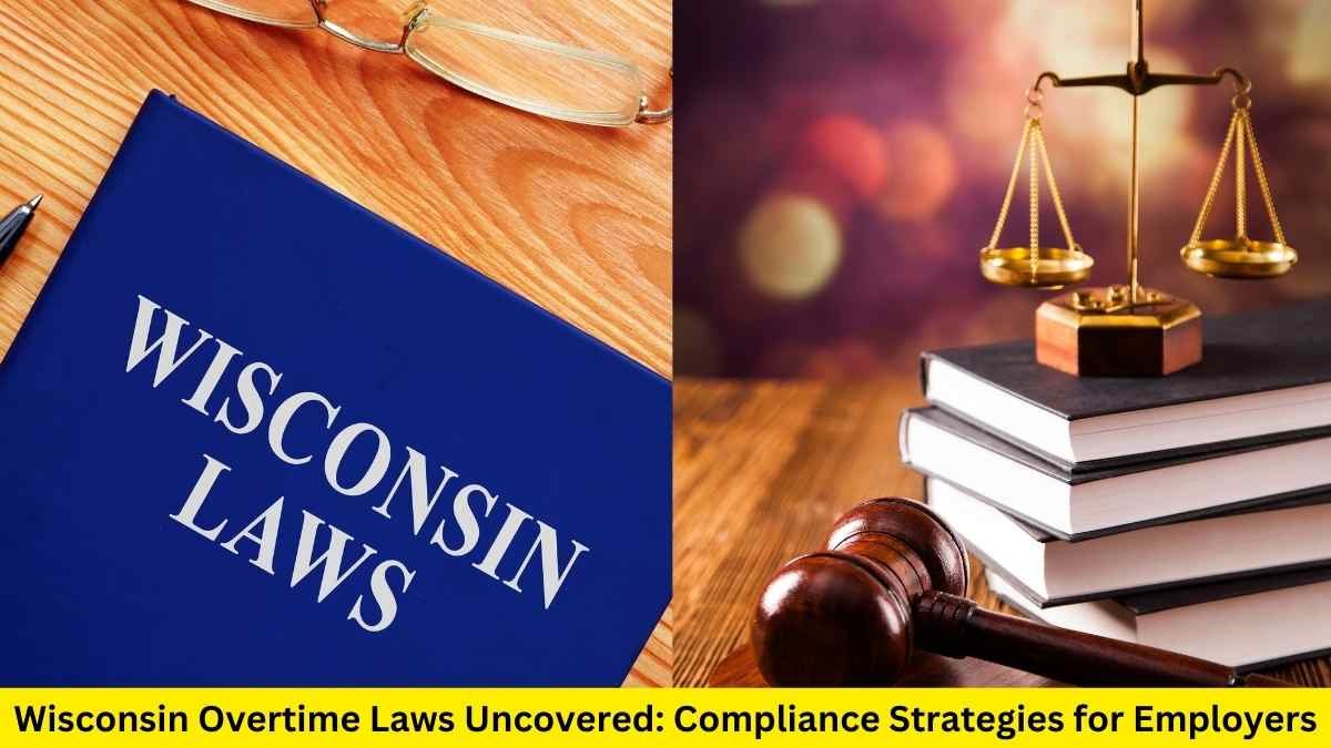 Wisconsin Overtime Laws Uncovered