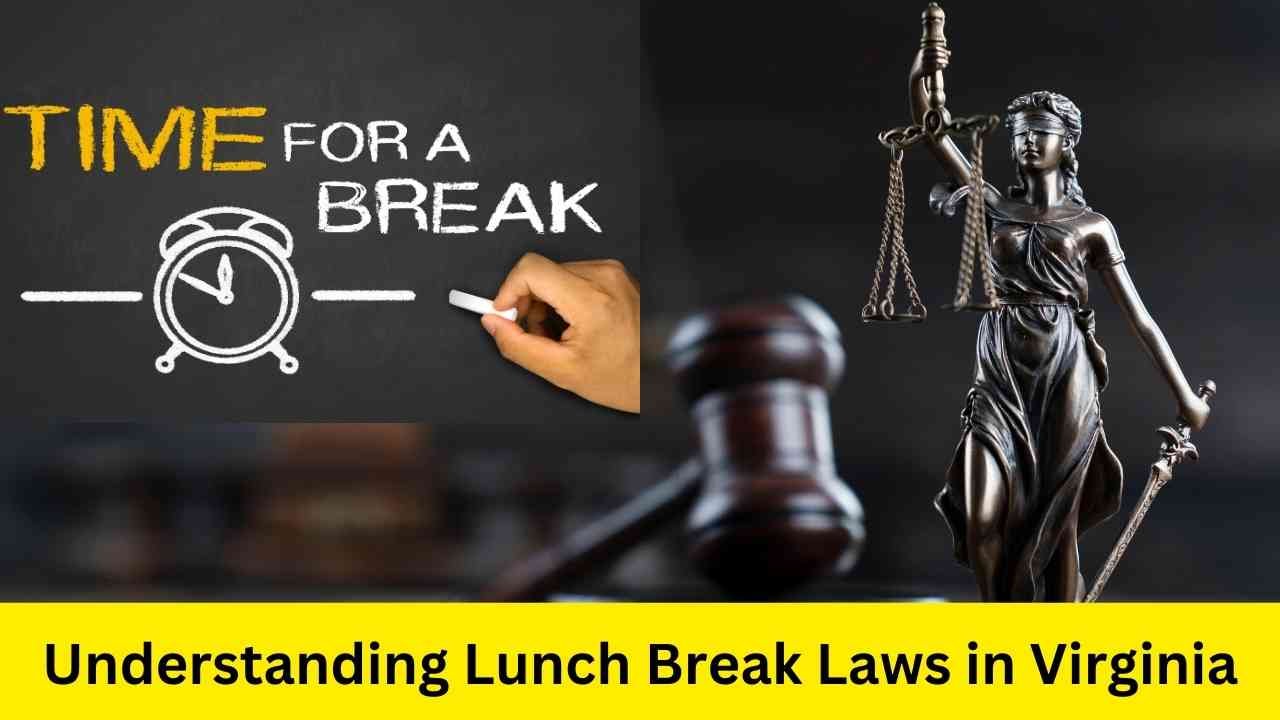 Lunch Break Laws in Virginia